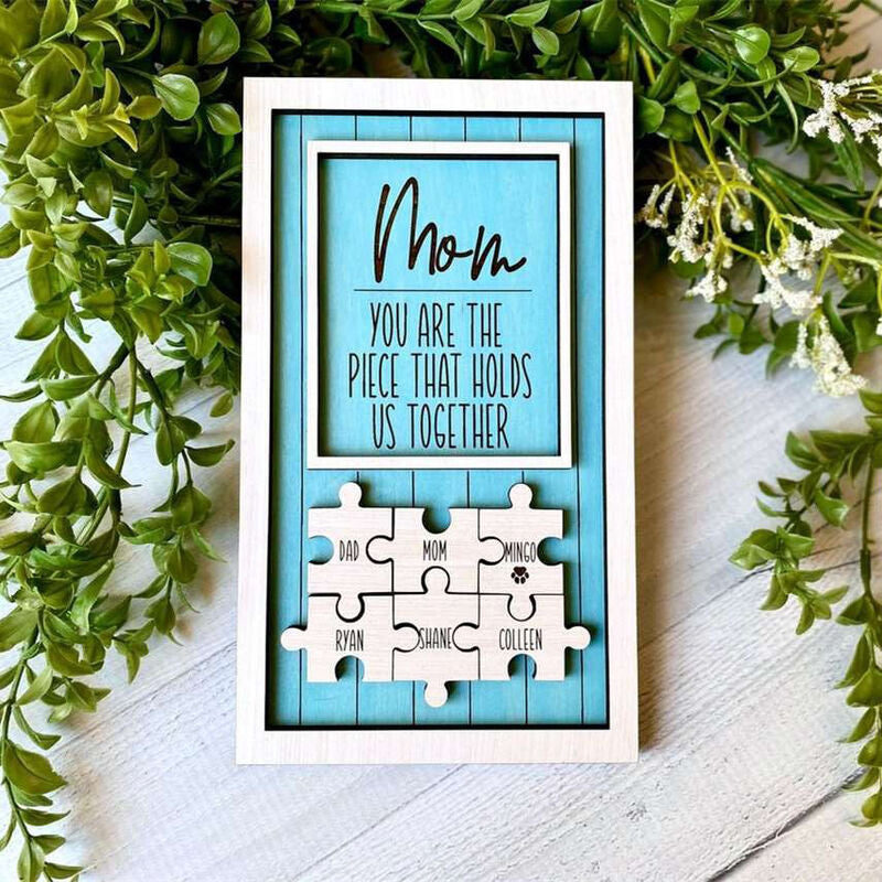 You Are The Piece That Holds Us Together Mom - Personalized Wooden Puzzle Sign