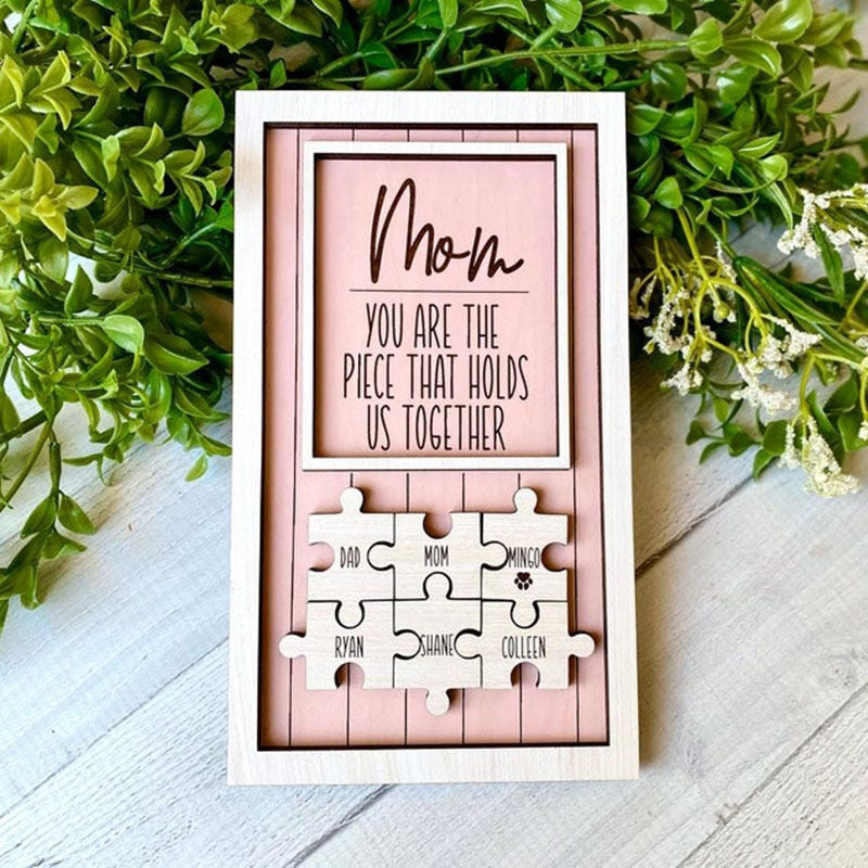 You Are The Piece That Holds Us Together Mom - Personalized Wooden Puzzle Sign