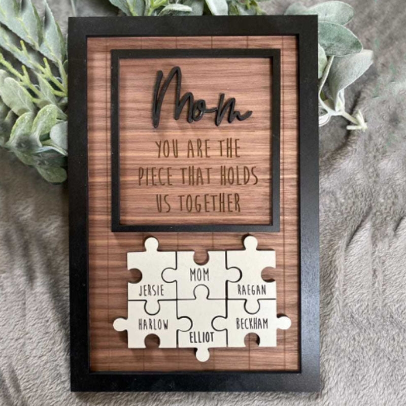 You Are The Piece That Holds Us Together Mom - Personalized Wooden Puzzle Sign