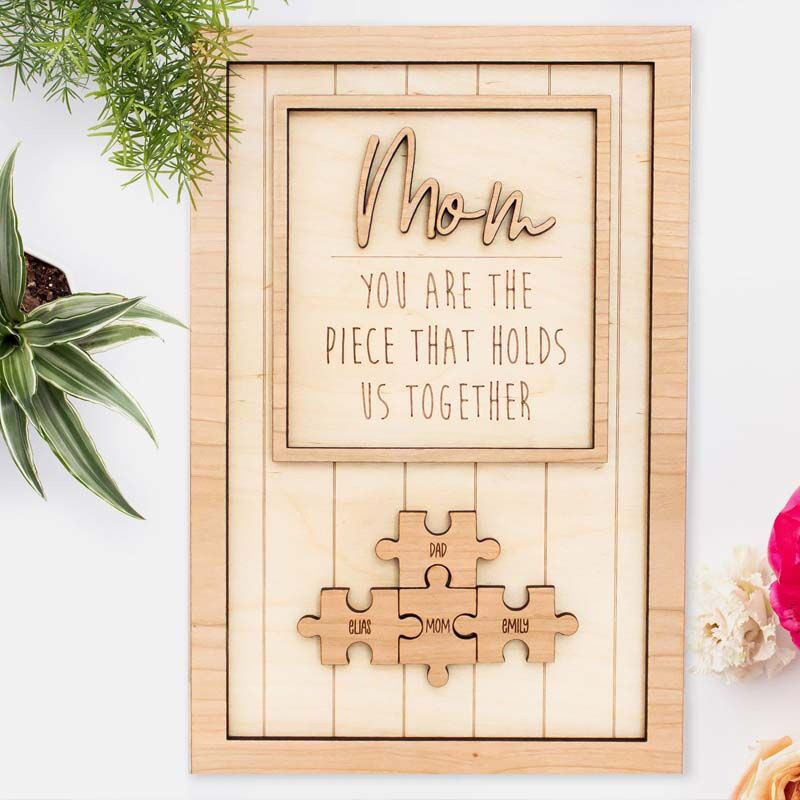 You Are The Piece That Holds Us Together Mom - Personalized Wooden Puzzle Sign