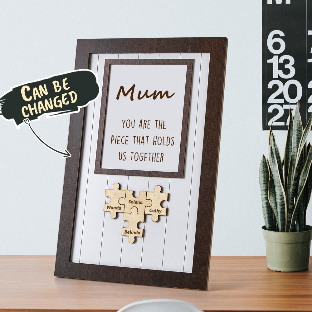 You Are The Piece That Holds Us Together Mom - Personalized Wooden Puzzle Sign